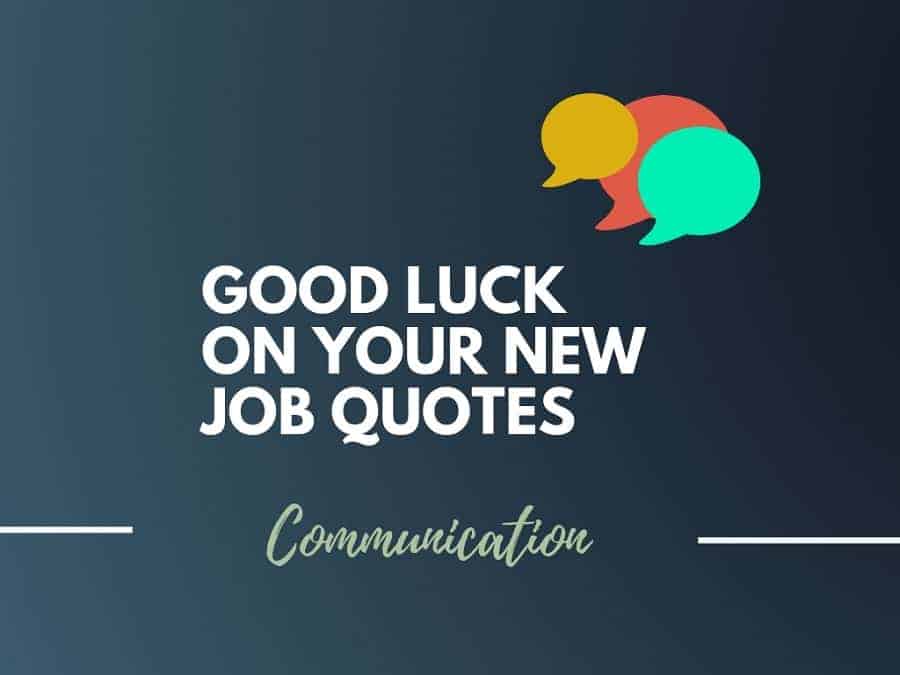 Detail Good Luck Quotes For New Job Nomer 43