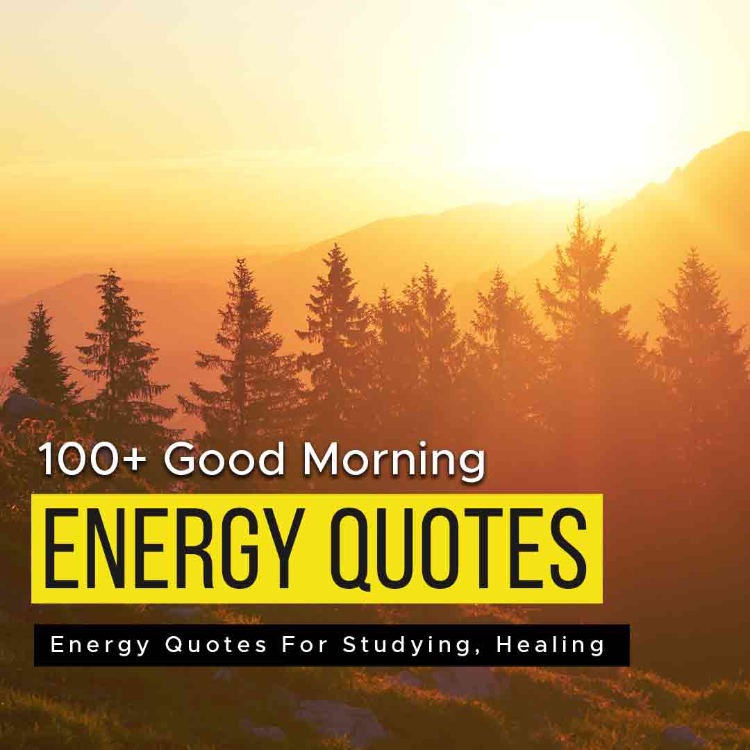 Detail Good Morning Energy Quotes Nomer 46