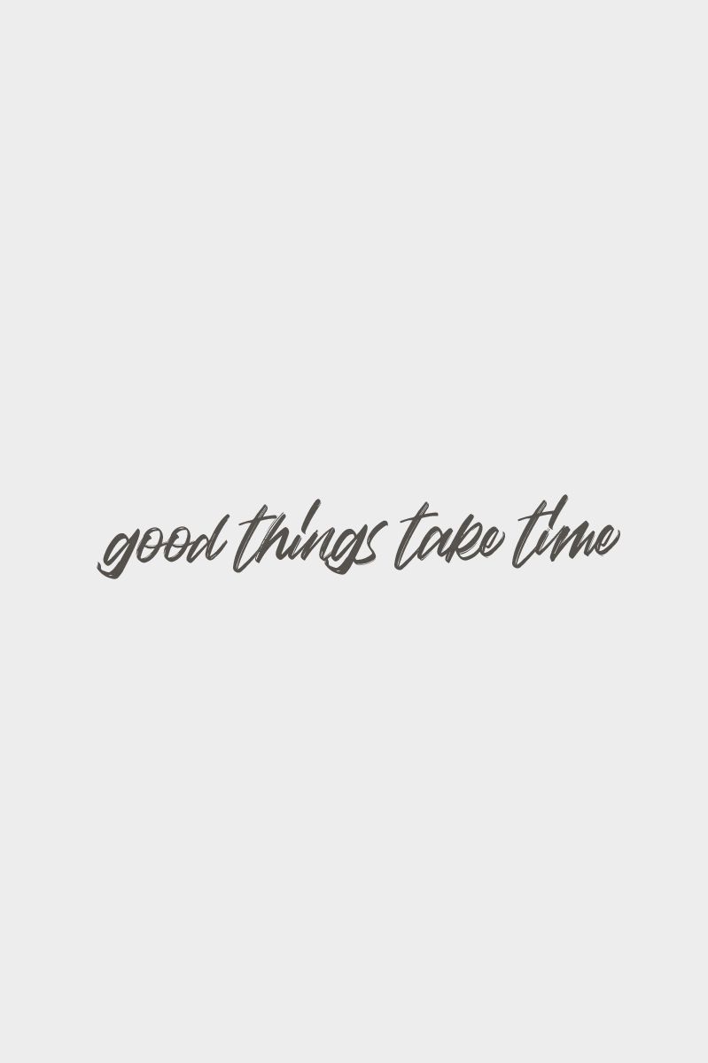 Detail Good Things Take Time Quotes Nomer 14