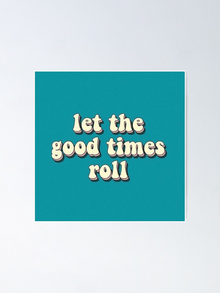 Detail Good Times Quotes Nomer 24