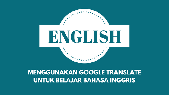 Detail Google Translate Inggris Indonesia Lewat Foto Nomer 31