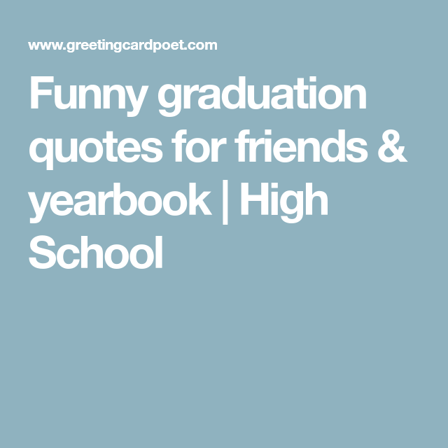 Detail Graduation Quotes For Friends Nomer 21