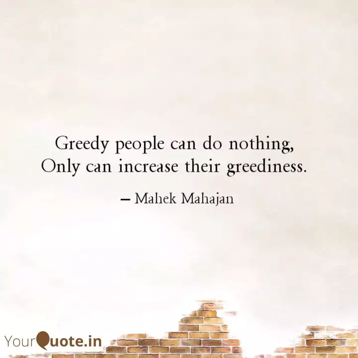 Detail Greedy People Quotes Nomer 22