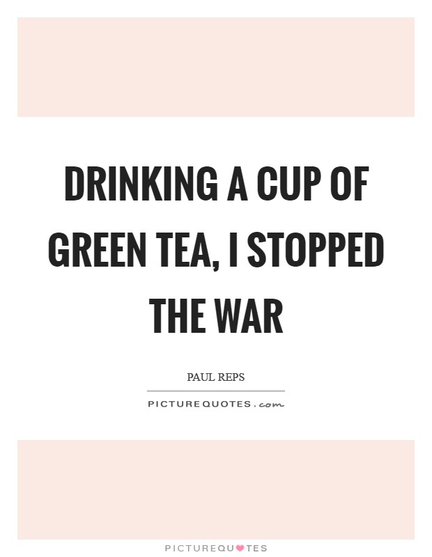 Detail Green Tea Quotes Nomer 15