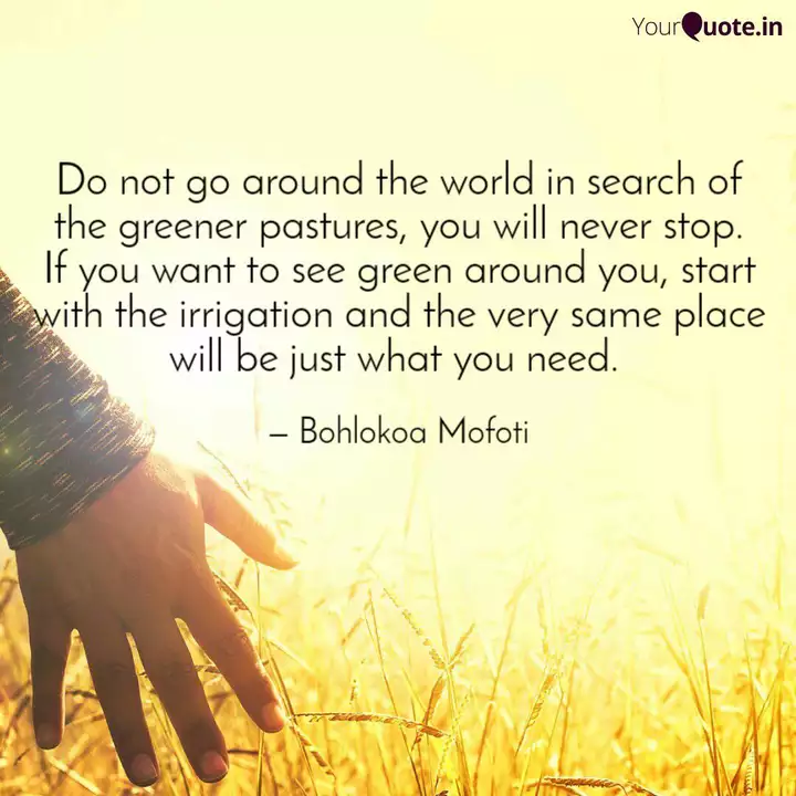 Detail Greener Pastures Quotes Nomer 28