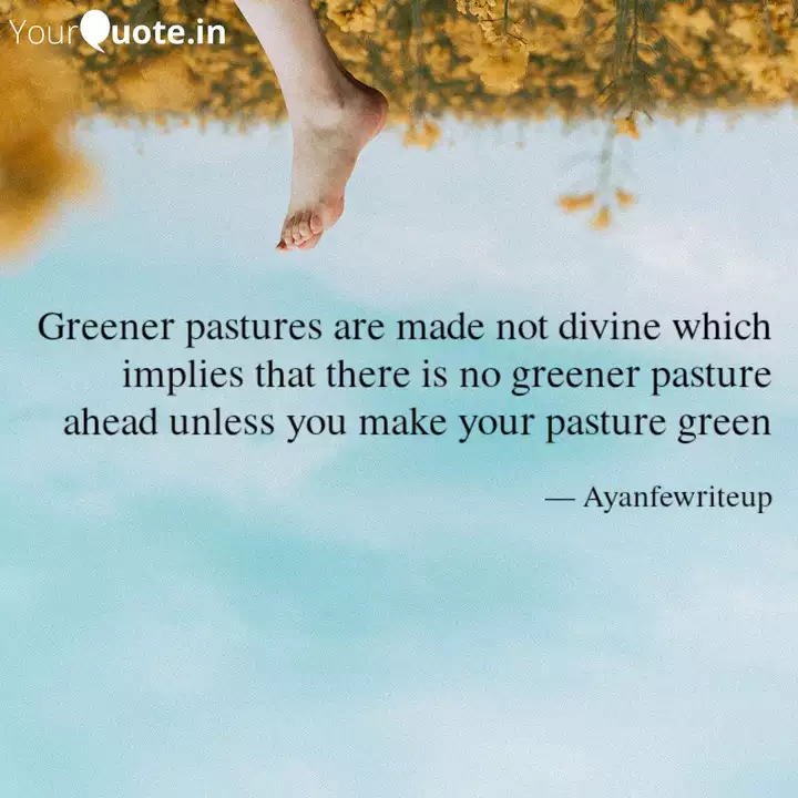 Detail Greener Pastures Quotes Nomer 38