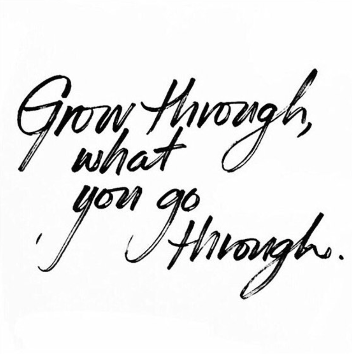 Grow Through What You Go Through Quotes - KibrisPDR