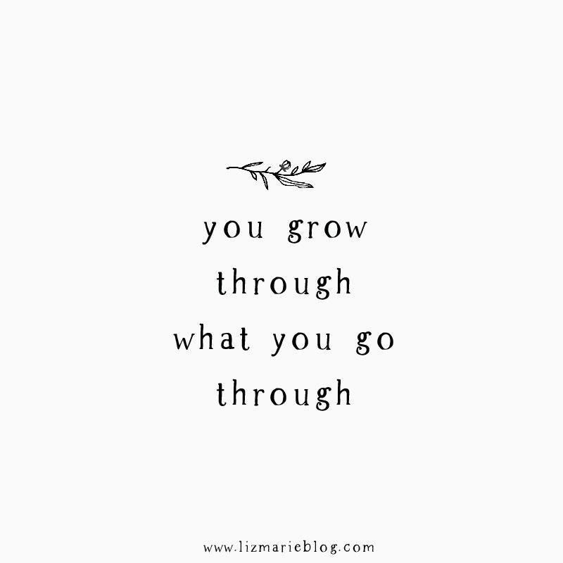 Detail Grow Through What You Go Through Quotes Nomer 3