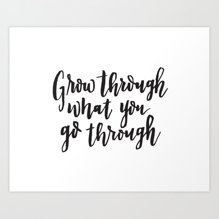 Detail Grow Through What You Go Through Quotes Nomer 23