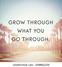 Detail Grow Through What You Go Through Quotes Nomer 24