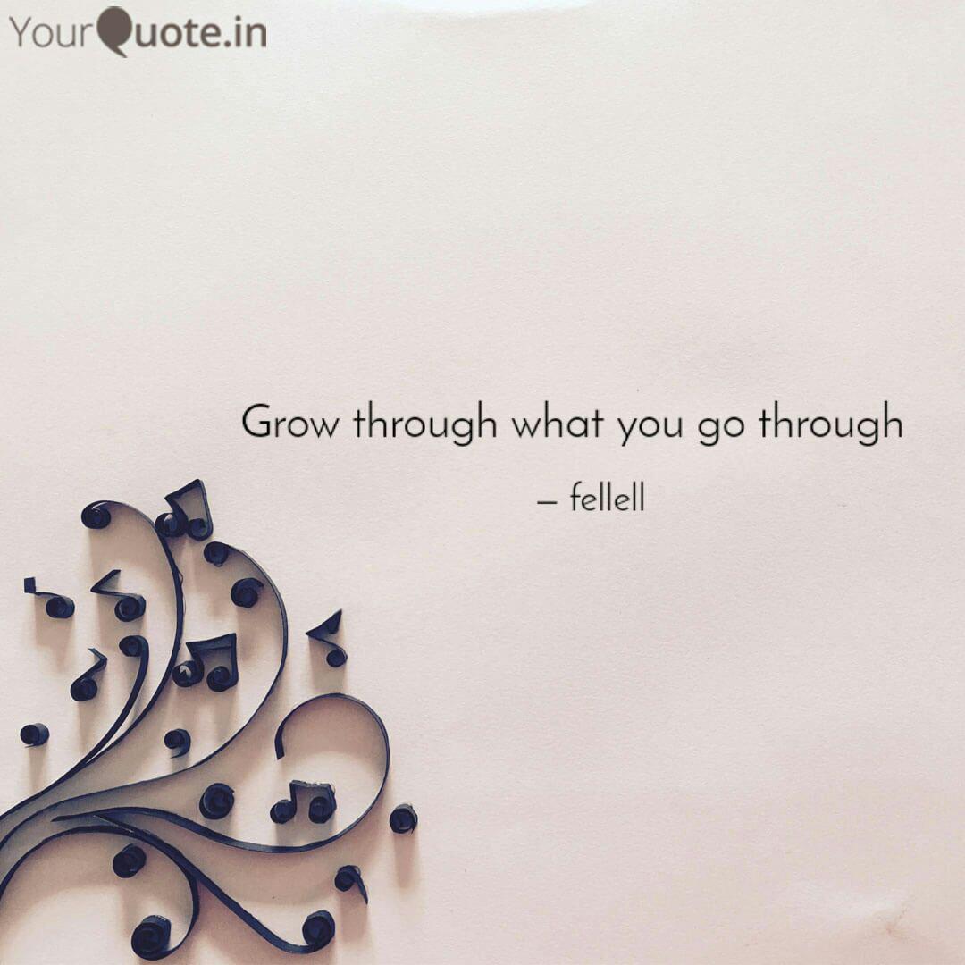 Detail Grow Through What You Go Through Quotes Nomer 28