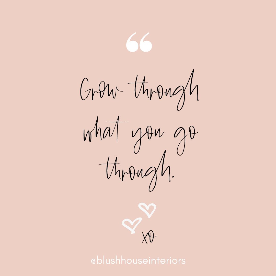 Detail Grow Through What You Go Through Quotes Nomer 30