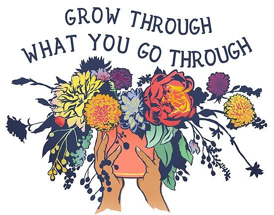 Detail Grow Through What You Go Through Quotes Nomer 5