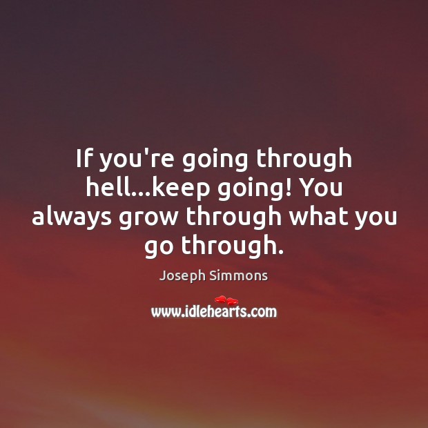 Detail Grow Through What You Go Through Quotes Nomer 44