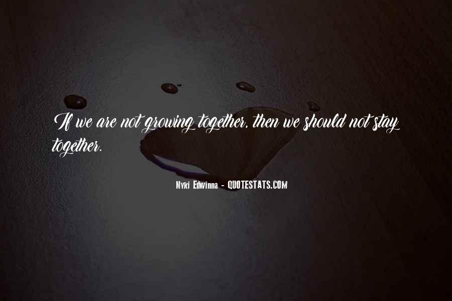 Detail Growing Together Quotes Nomer 21