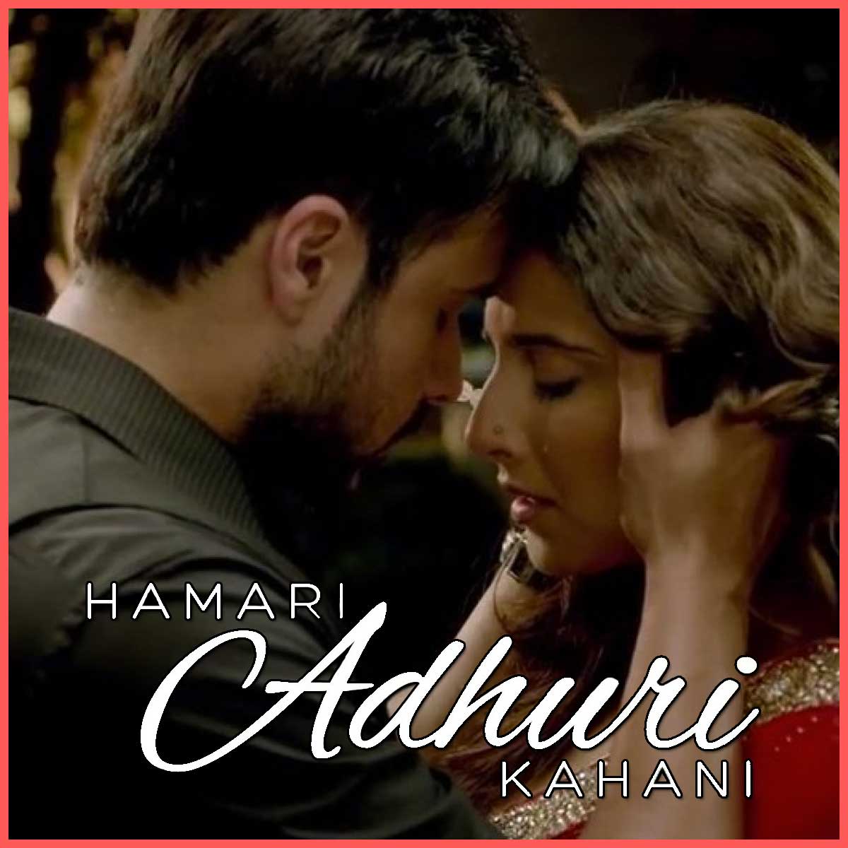 Detail Hamari Adhuri Kahani Film Nomer 52