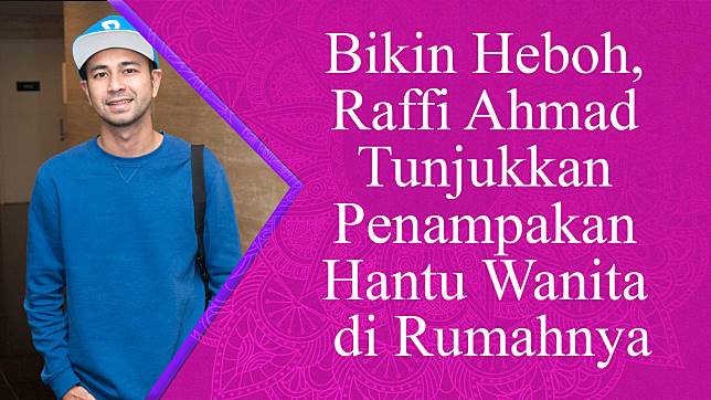 Detail Hantu Di Rumah Raffi Ahmad Nomer 56