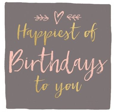 Detail Happiest Birthday To You Quotes Nomer 22