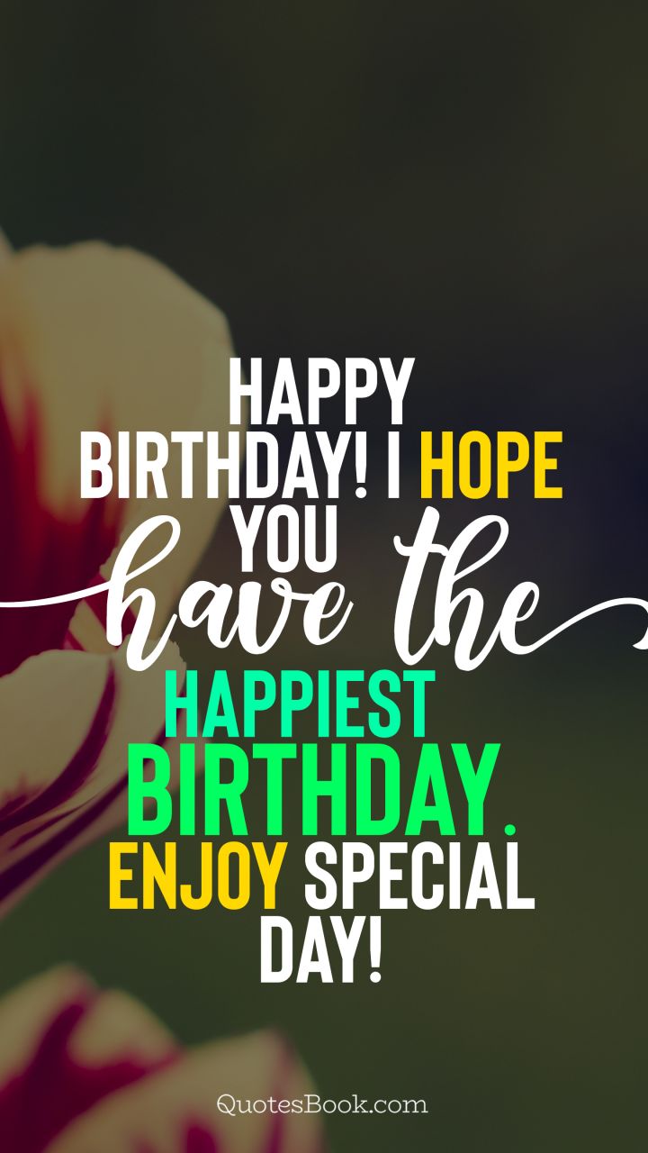 Detail Happiest Birthday To You Quotes Nomer 7