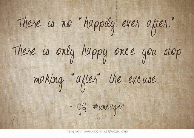 Detail Happily Ever After Quotes Nomer 15