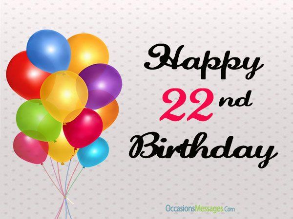 Detail Happy 22nd Birthday Quotes Nomer 15