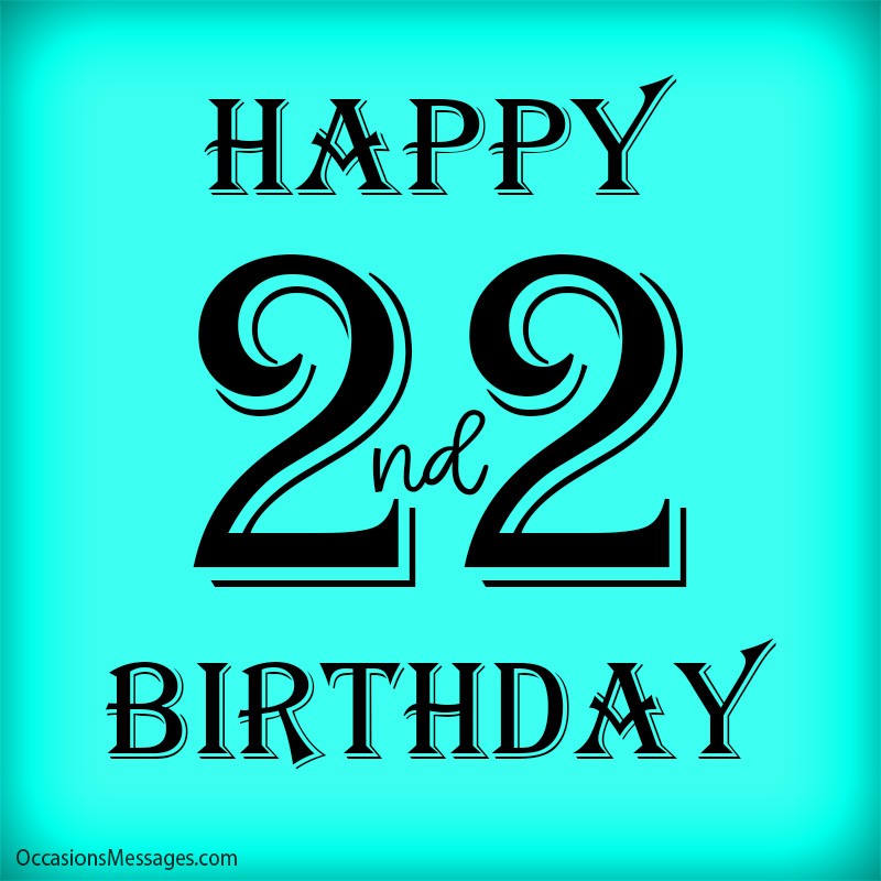 Detail Happy 22nd Birthday Quotes Nomer 5