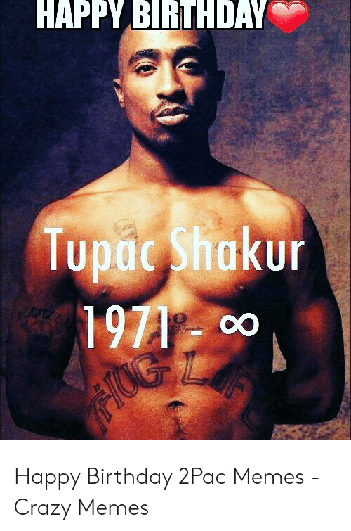 Detail Happy Birthday 2pac Meme Nomer 14