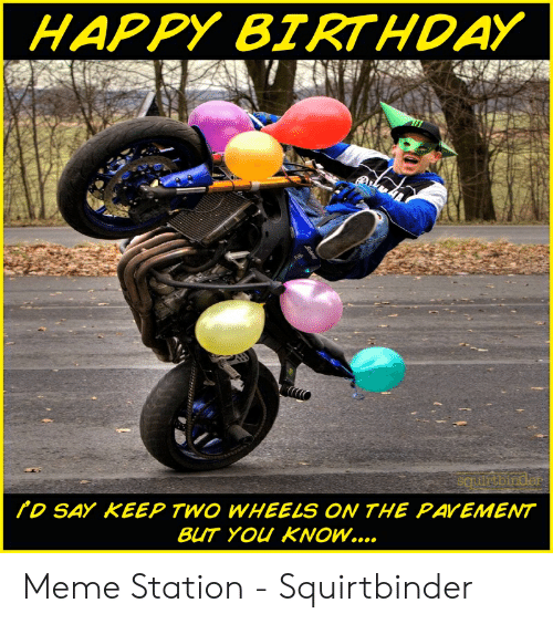 Detail Happy Birthday Biker Meme Nomer 21