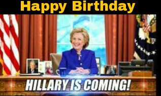 Detail Happy Birthday Hillary Clinton Meme Nomer 37