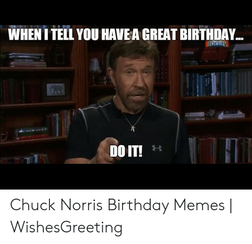 Detail Happy Birthday Meme Chuck Norris Nomer 48