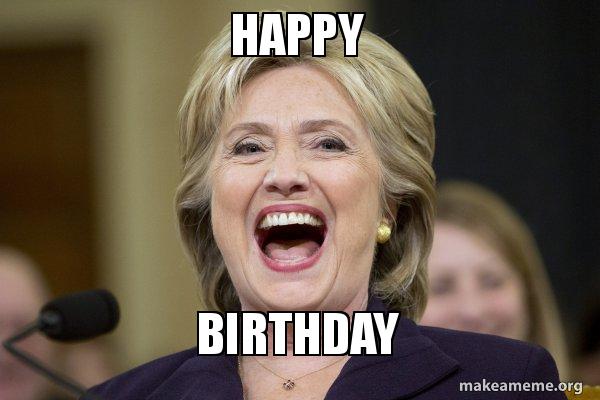 Happy Birthday Meme Hillary - KibrisPDR