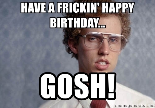 Detail Happy Birthday Meme Napoleon Dynamite Nomer 3