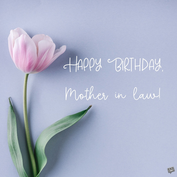 Detail Happy Birthday Mom In Law Quotes Nomer 10