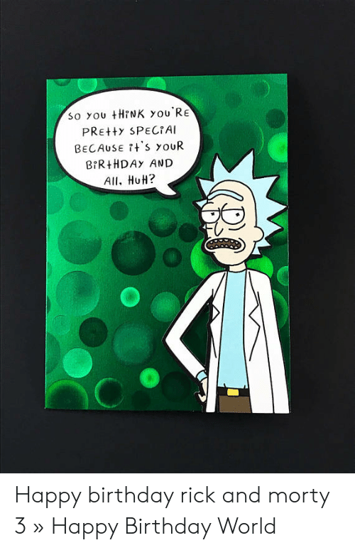 Detail Happy Birthday Rick And Morty Meme Nomer 39