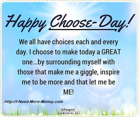 Detail Happy Choose Day Quotes Nomer 2