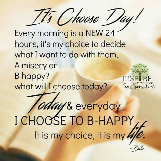 Detail Happy Choose Day Quotes Nomer 50