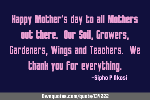 Detail Happy Mothers Day To All Mothers Quotes Nomer 39