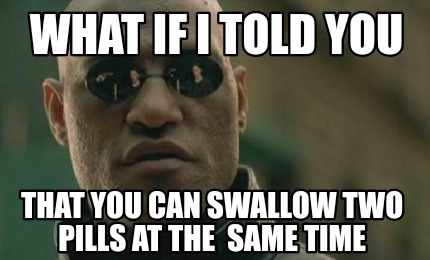 Detail Hard Pills To Swallow Meme Generator Nomer 26