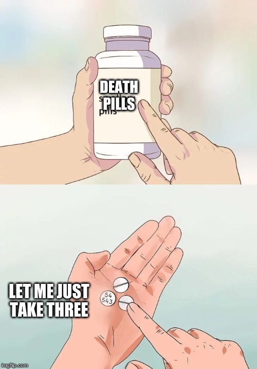 Detail Hard Pills To Swallow Meme Generator Nomer 7