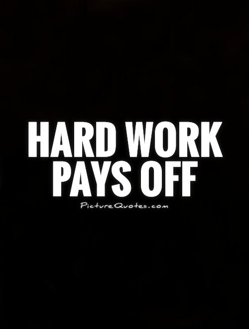 Detail Hard Work Pays Off Quotes Nomer 11