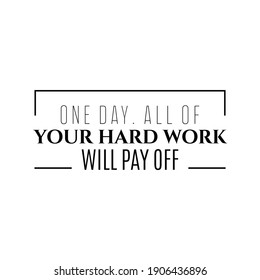 Detail Hard Work Pays Off Quotes Nomer 46