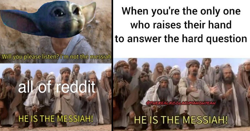 Detail He Is The Messiah Meme Nomer 36