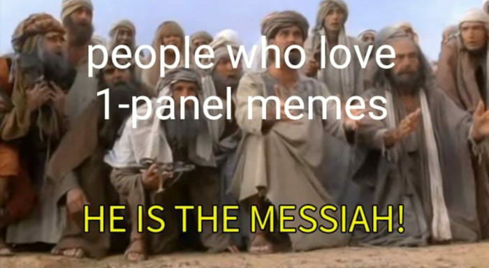 Detail He Is The Messiah Meme Nomer 53