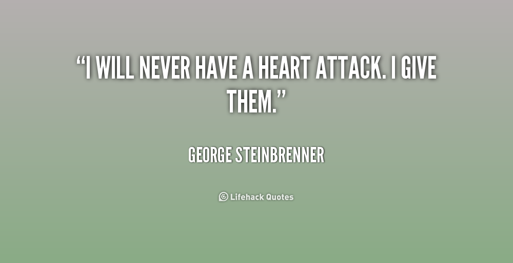 Detail Heart Attack Quotes Nomer 4