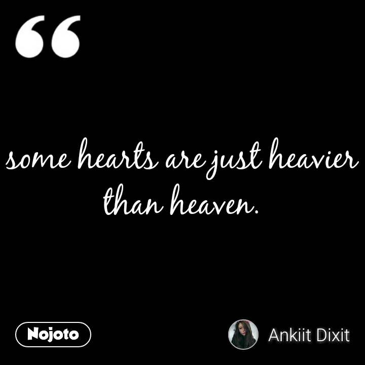 Detail Heavier Than Heaven Quotes Nomer 4