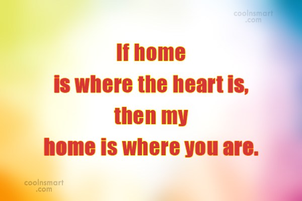 Detail Home Is Where Your Heart Is Quotes Nomer 14