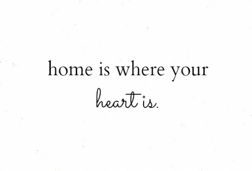 Detail Home Is Where Your Heart Is Quotes Nomer 15