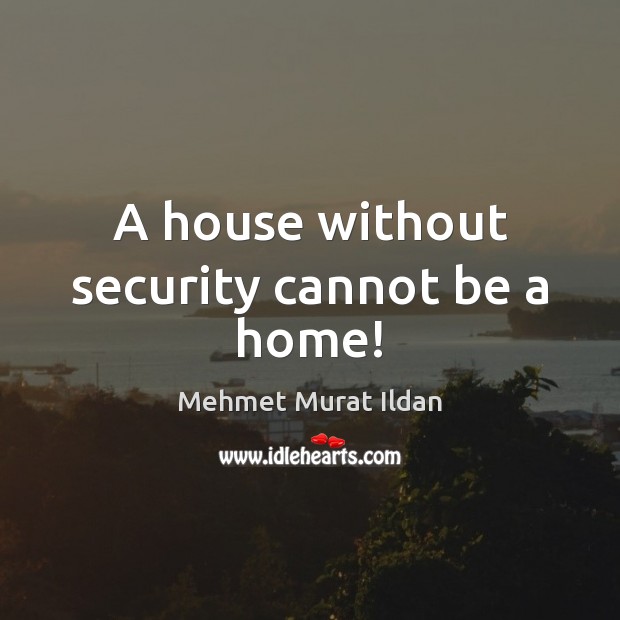 Detail Home Security Quotes Nomer 22