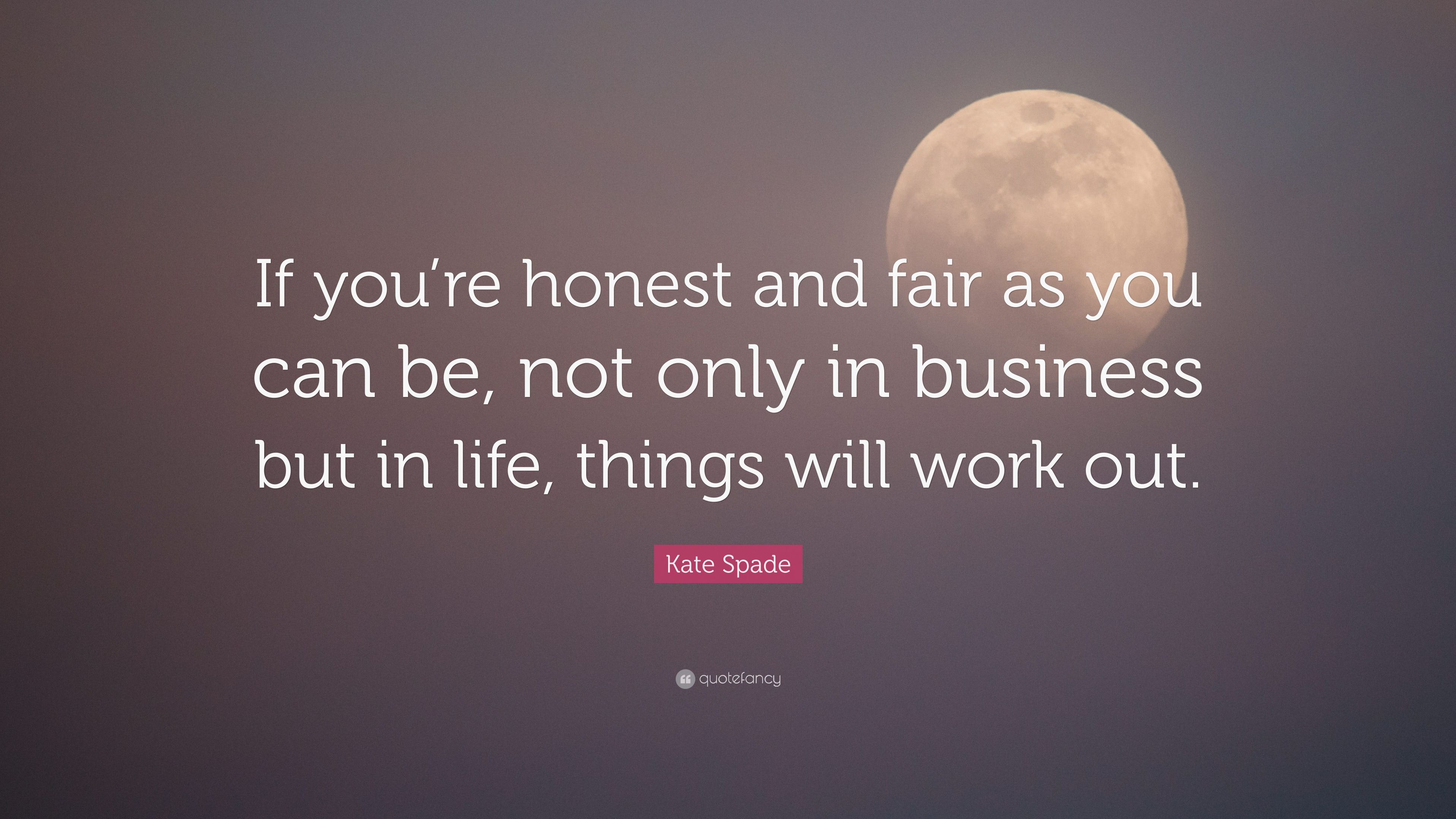 Detail Honest And Fair Quotes Nomer 15