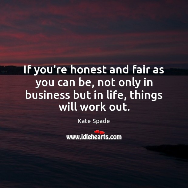 Detail Honest And Fair Quotes Nomer 20